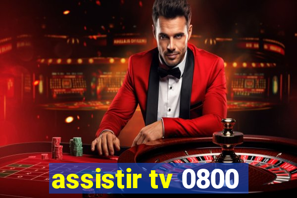 assistir tv 0800